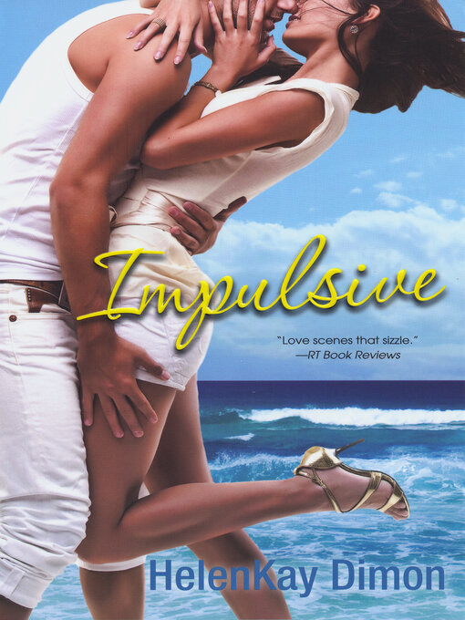 Title details for Impulsive by HelenKay Dimon - Wait list